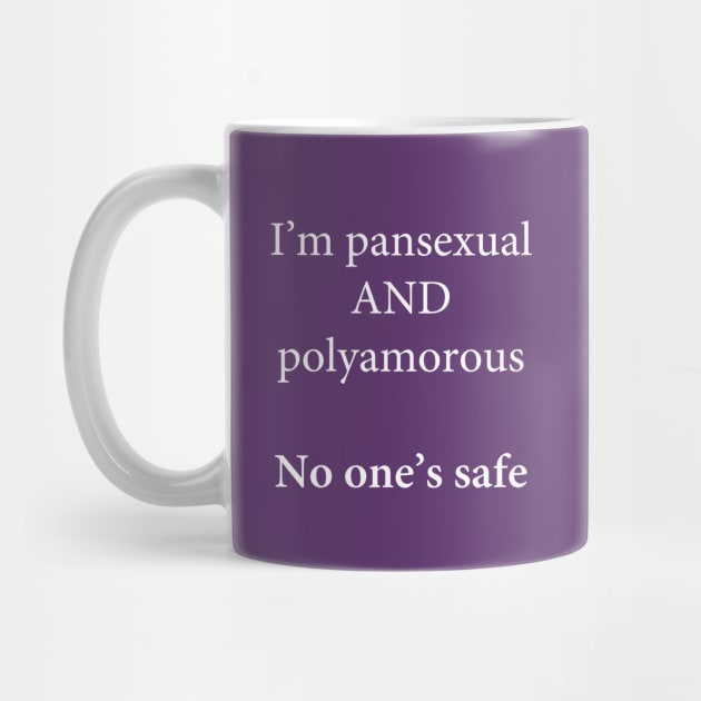 I'm Pansexual and Polyamorous, No One's Safe by Libido